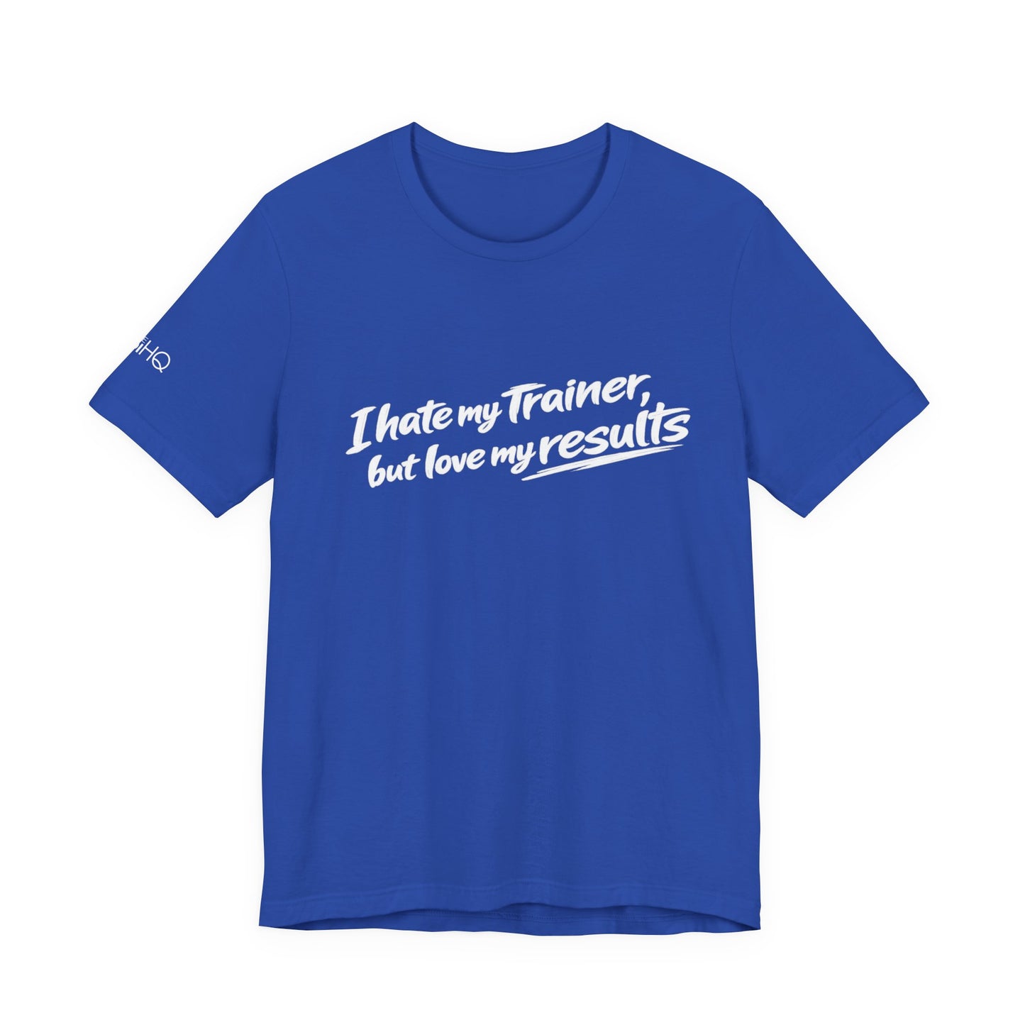 Hate My Trainer Tee —