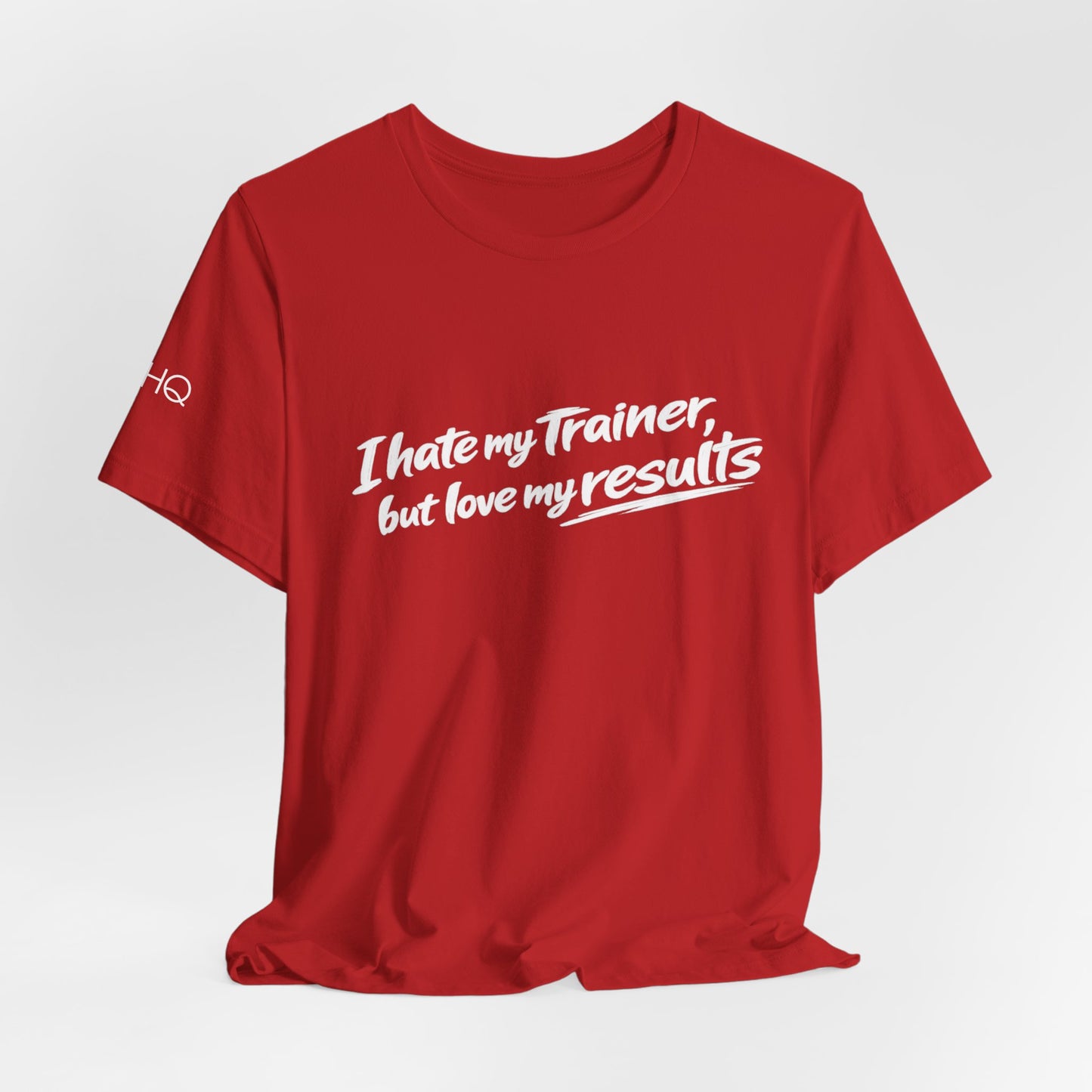 Hate My Trainer Tee —