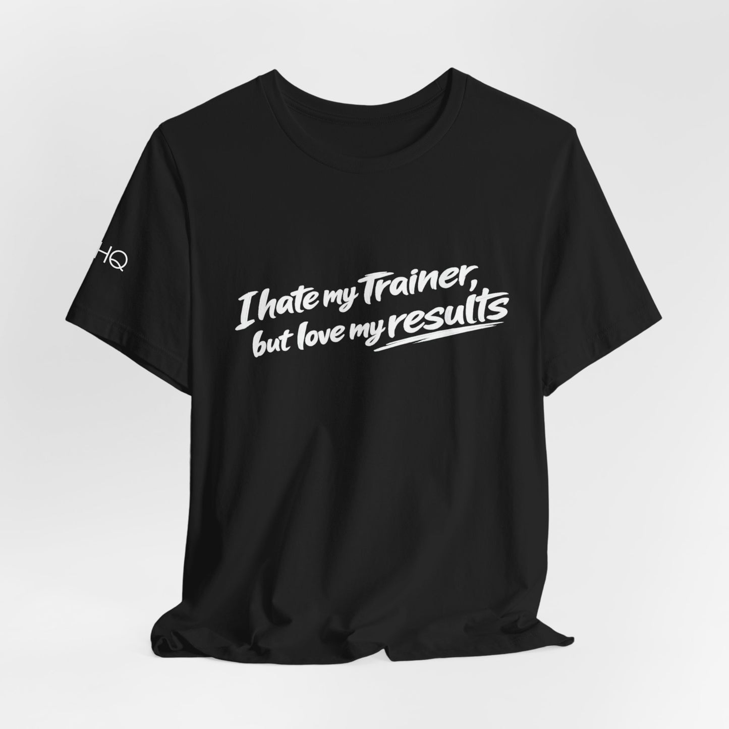 Hate My Trainer Tee —