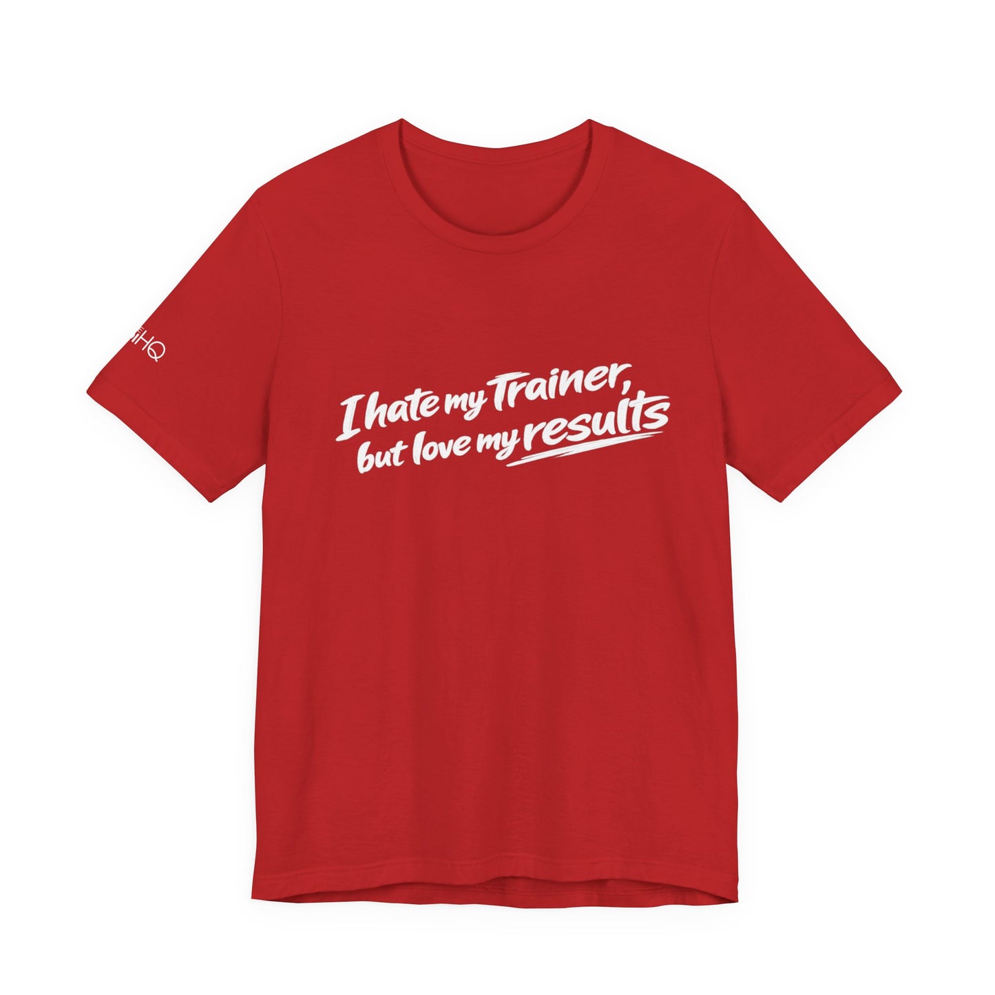 Hate My Trainer Tee —