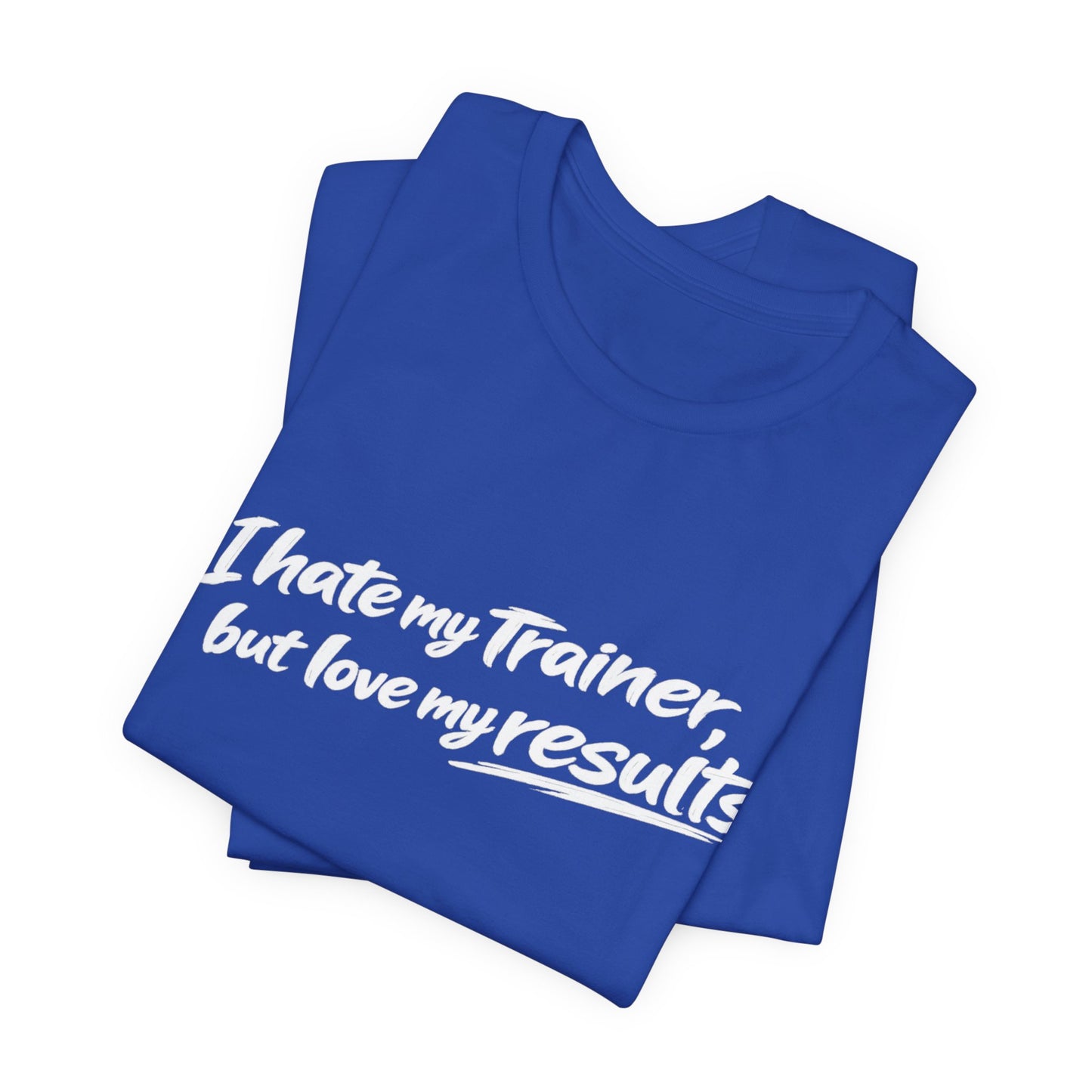 Hate My Trainer Tee —