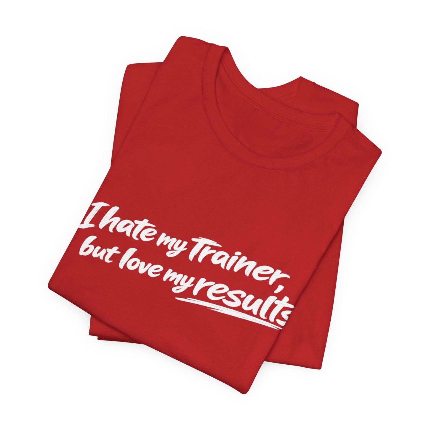 Hate My Trainer Tee —