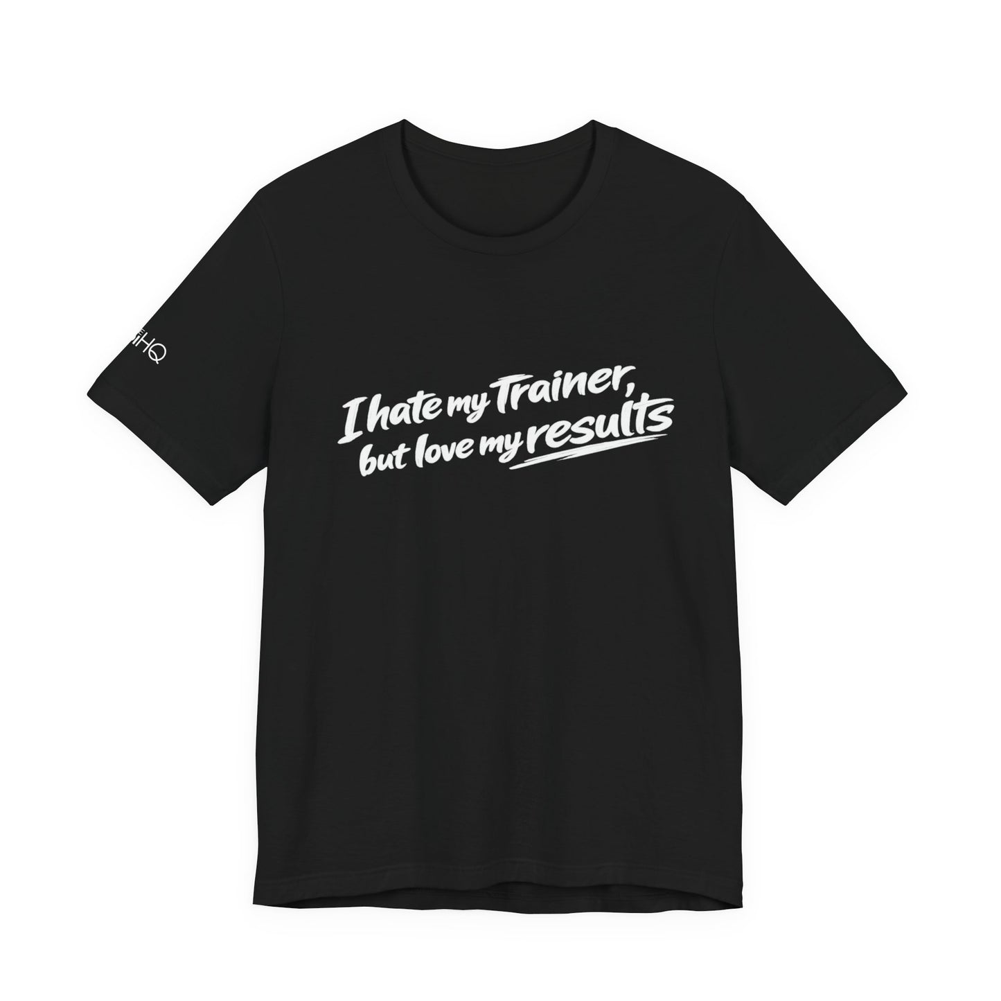 Hate My Trainer Tee —